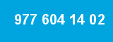 977 604 14 02